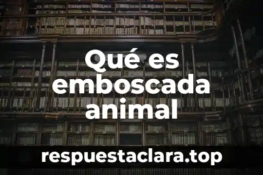 Que es el genotipo de un animal 7 Qué es emboscada animal