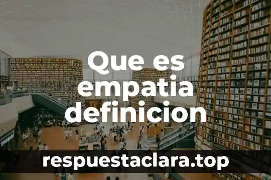 Que es manifestaciones extranjeros definición 4 Que es empatia definicion