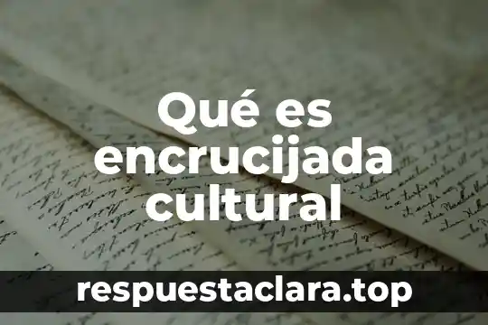 Qué es encrucijada cultural