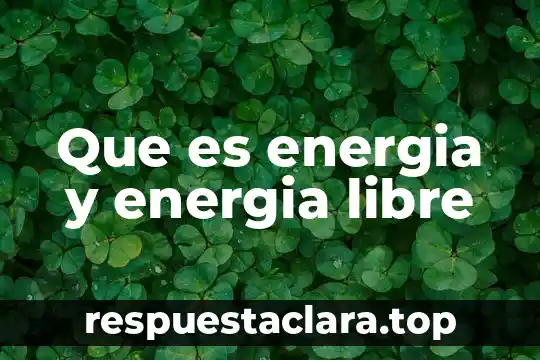 Que es energia y energia libre