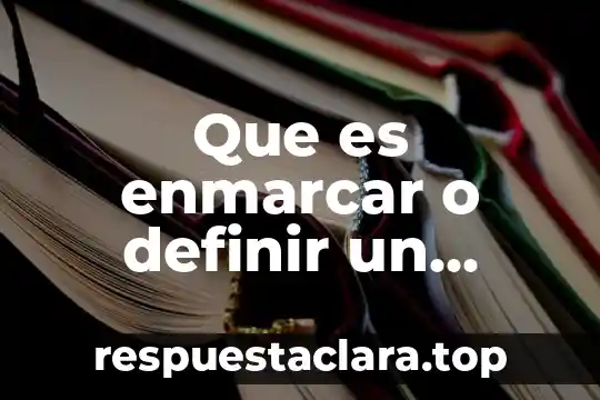 Que es enmarcar o definir un problema creativo