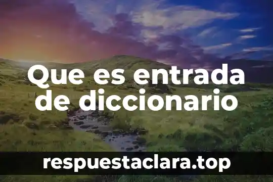 Que es entrada de diccionario