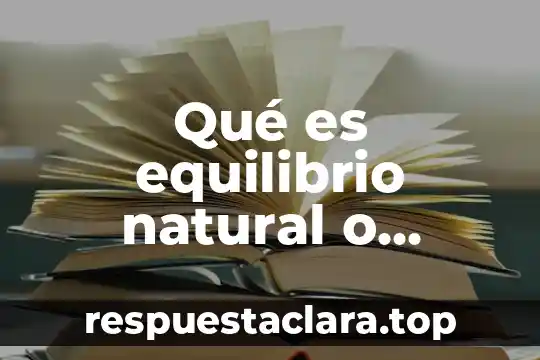 Qué es equilibrio natural o ecológico