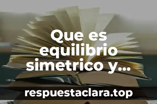 Que es equilibrio simetrico y asimetrico en informatica