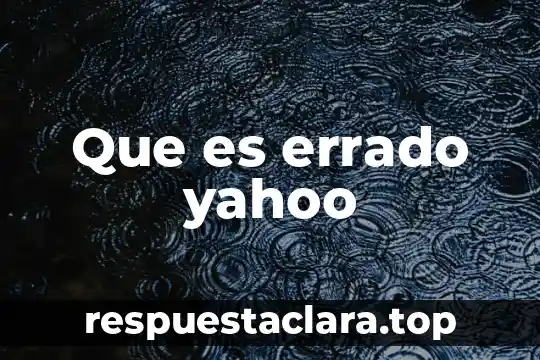 Que es errado yahoo