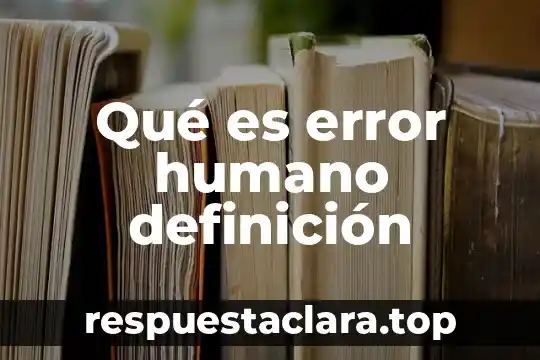 Qué es error humano definición