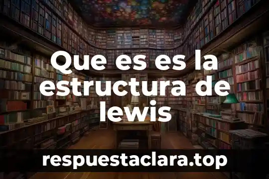 Que es es la estructura de lewis