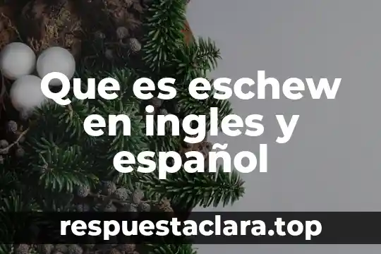 Que es eschew en ingles y español