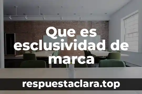 Que es esclusividad de marca