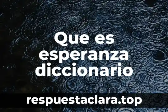Que es esperanza diccionario