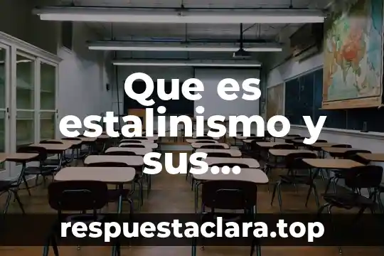 Que es estalinismo y sus caracteristicas