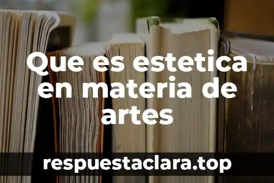 Que es estetica en materia de artes