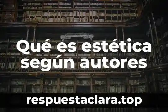 Qué es estética según autores