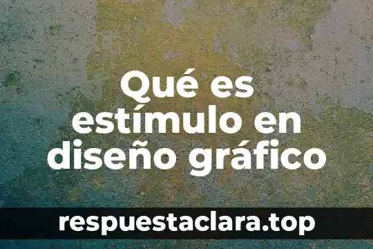 Qué es un estímulo periódico 6 Qué es estímulo en diseño gráfico