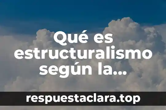 Qué es estructuralismo según la psicología