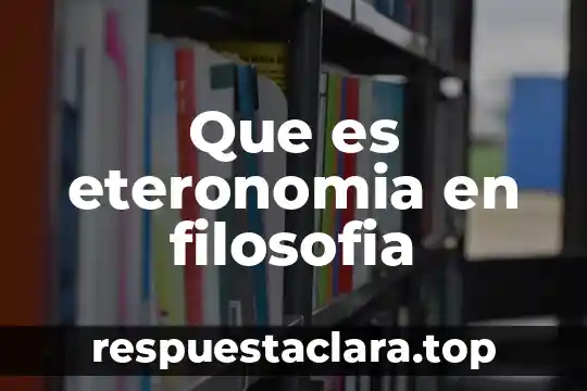 Que es eteronomia en filosofia