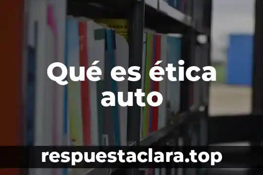 Qué es ética auto