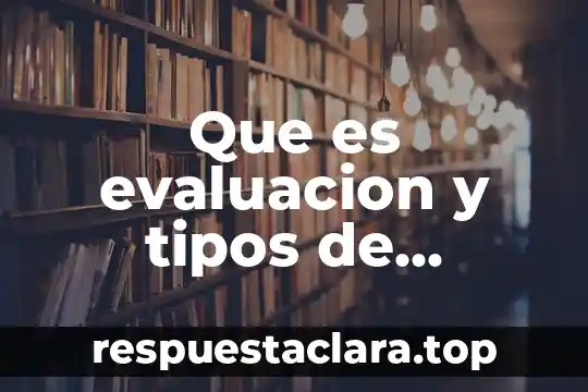 Que es ser autoeficaz 3 Que es evaluacion y tipos de evalucaion
