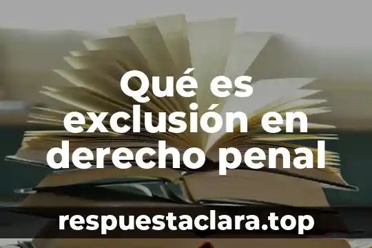 Qué es el paradigma formalista en derecho 7 Qué es exclusión en derecho penal