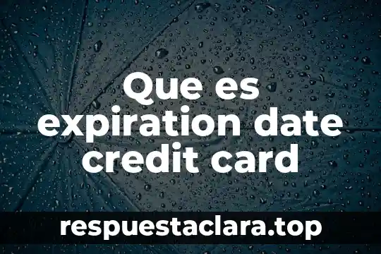 Que es expiration date credit card