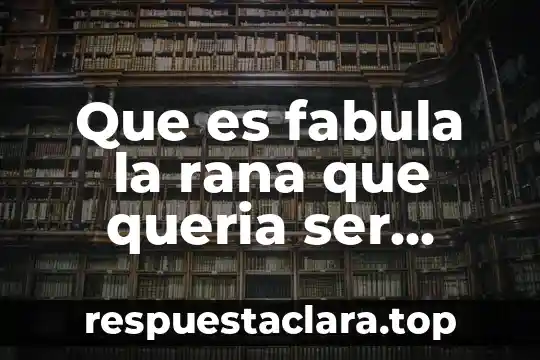 Que es fabula la rana que queria ser autentica