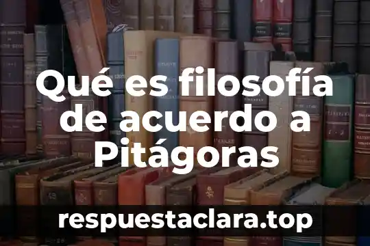 Qué es filosofía de acuerdo a Pitágoras