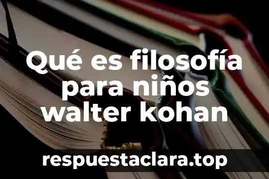Qué es filosofía para niños walter kohan