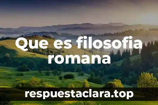 Que es filosofia romana