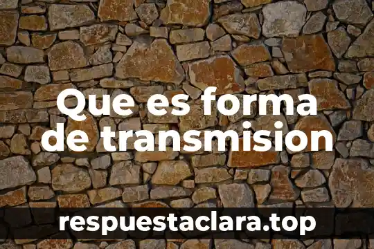 Que es forma de transmision