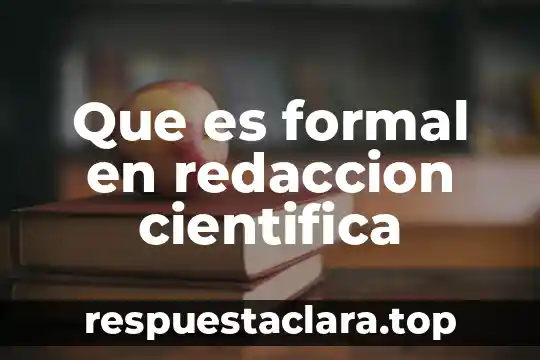 Que es formal en redaccion cientifica