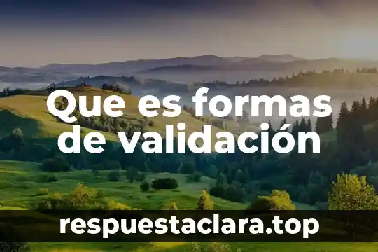Que es formas de validación