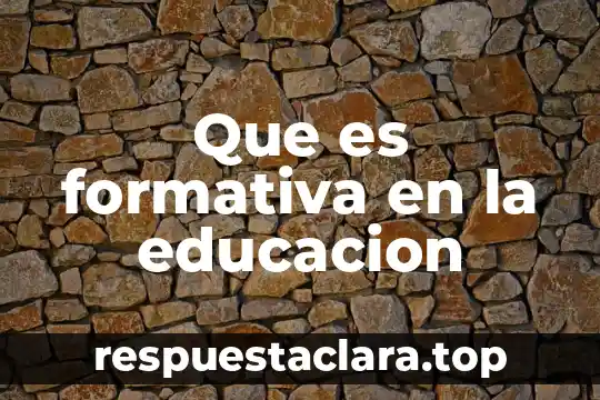 Que es formativa en la educacion