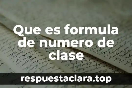 Que es un número de clase 5 Que es formula de numero de clase