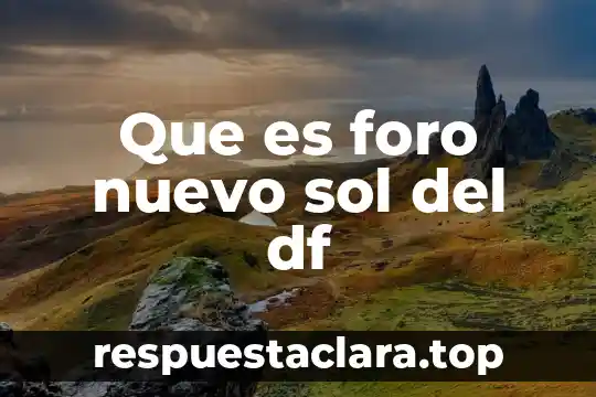 Qué es foro web ej 3 Que es foro nuevo sol del df
