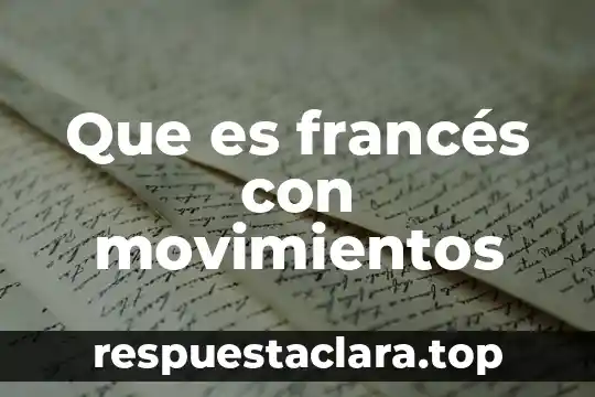 Que es francés con movimientos