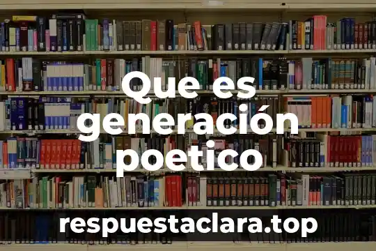 Que es un movimiento poetico de vanguardia 8 Que es generación poetico