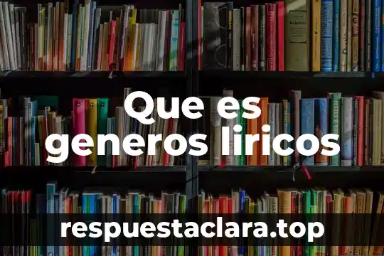 Qué significa y para qué es los géneros de noticia 4 Que es generos liricos