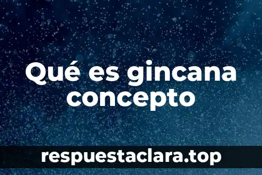 Qué es gincana concepto