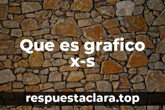 Qué es un elemento gráfico en ingeniería 8 Que es grafico x-s