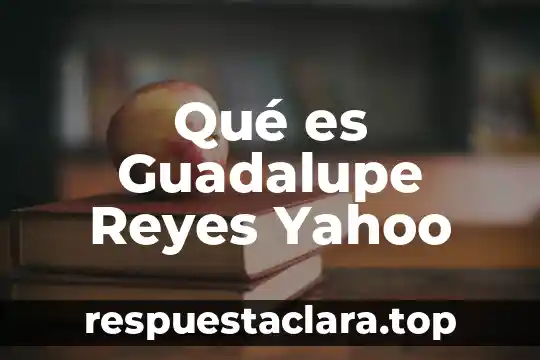 Que es ser una mujer yahoo 6 Qué es Guadalupe Reyes Yahoo