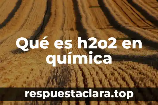 Qué es un anion en química concepto 8 Qué es h2o2 en química