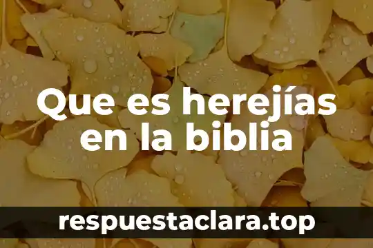 Qué es la confirmación según la Biblia 4 Que es herejías en la biblia