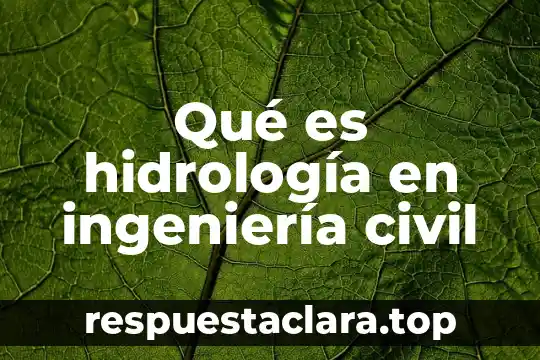 Qué es hidrología en ingeniería civil