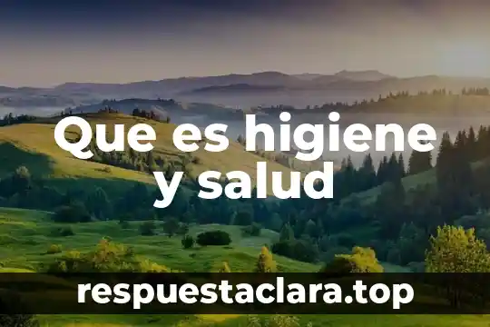 Que es higiene y salud