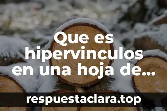 Que es hipervinculos en una hoja de calculo