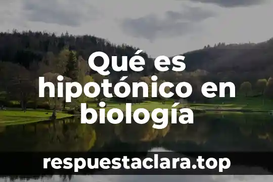 Recesivo que es en biologia 3 Qué es hipotónico en biología