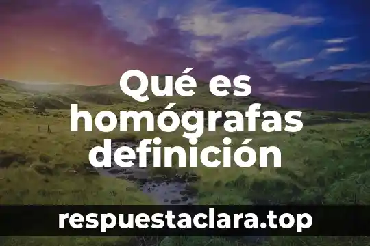 Qué es homógrafas definición