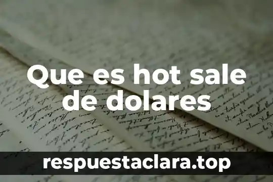 Que es hot sale de dolares