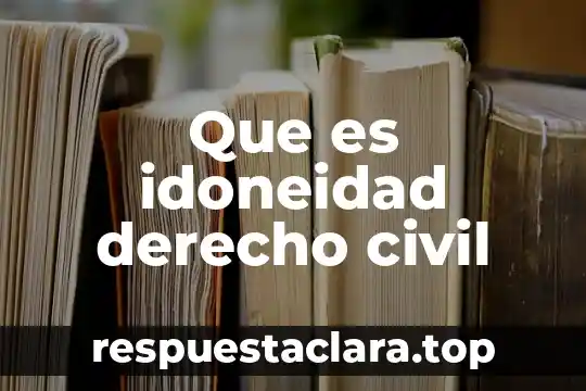 Que es el nombre codigo civil 8 Que es idoneidad derecho civil