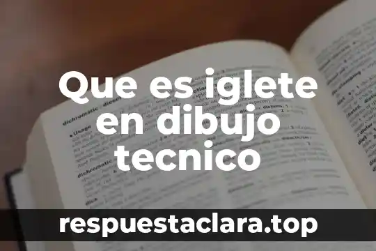 Que es iglete en dibujo tecnico